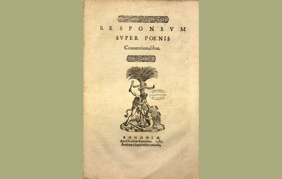 Angelo Maria Spannocchi, “Responsum super poenis conuentionalibus” (Bologna, 1587) - Biblioteca comunale dell’Archiginnasio, Bologna