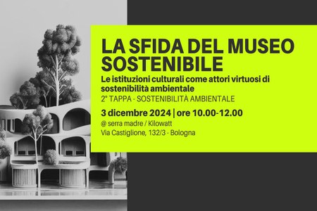 La sfida del museo sostenibile: le istituzioni culturali come attori virtuosi di sostenibilità ambientale