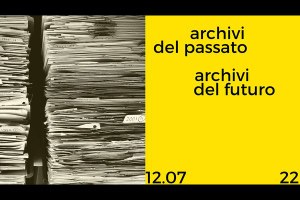 Archivi del passato, archivi del futuro