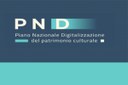 PND - Piano nazionale di digitalizzazione del patrimonio culturale