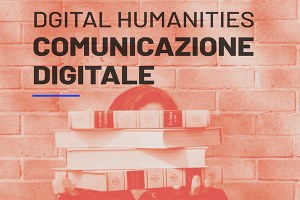 Corso di perfezionamento in Digital Humanities e comunicazione digitale per gli enti e le imprese culturali