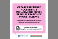 Creare esperienze accessibili e inclusive nei musei: principi, pratiche e progettazione