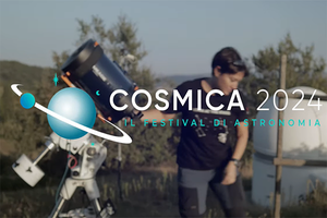 L'estate di "COSMICA 2024 – Il Festival dell’Astronomia”