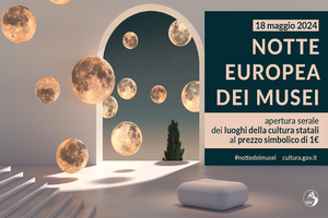 Sabato 18 maggio 2024 è la Notte Europea dei Musei
