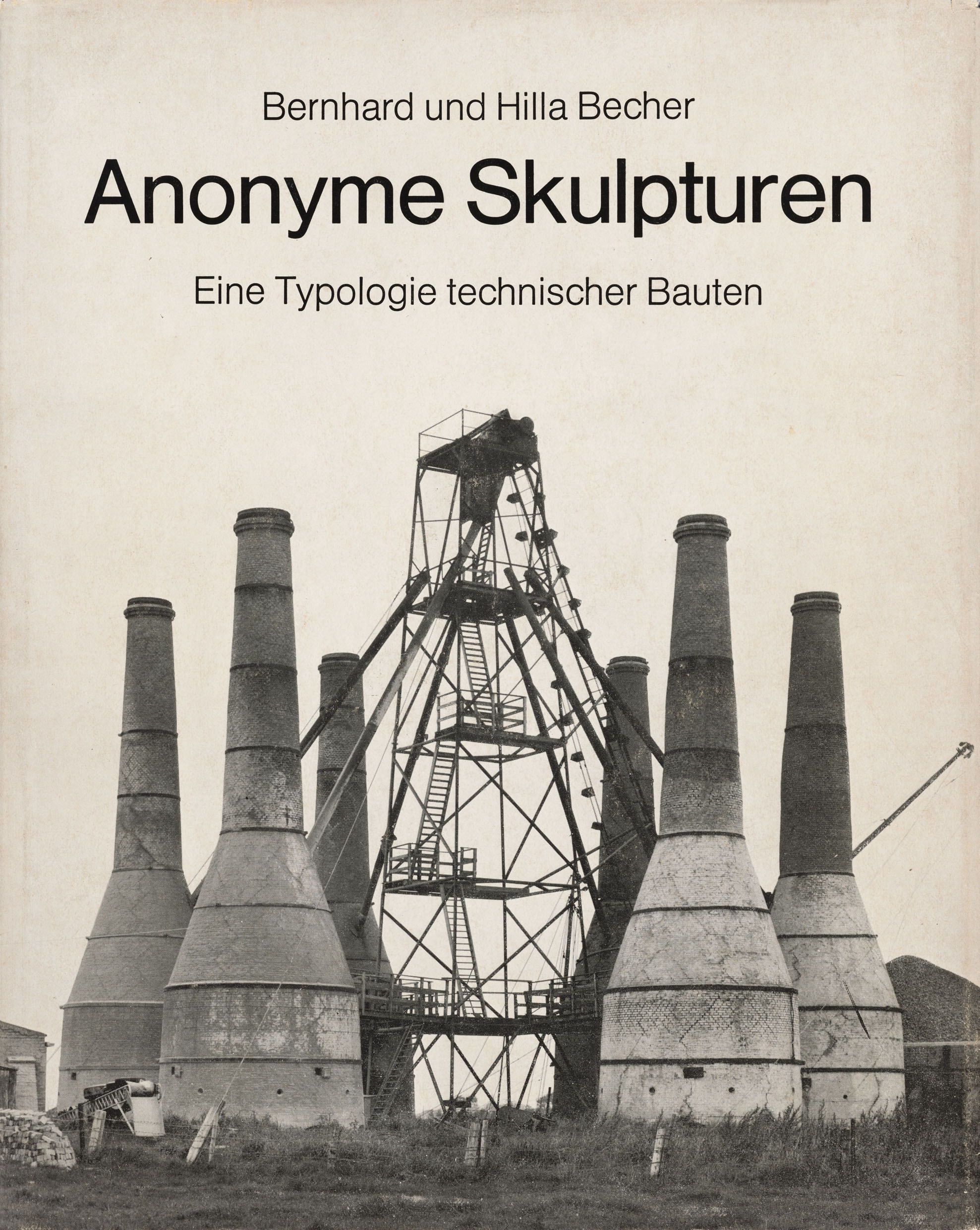 Bernd & Hilla Becher, Anonyme Skulpturen. Eine Typologie technischer Bauten, Art-Press, Düsseldorf, Copertina del volume, 1970