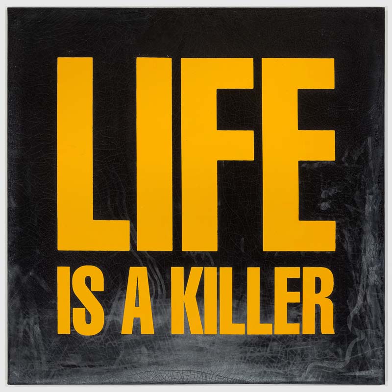 LIFE IS A KILLER, 1989. Acryclic on Viynl. 48x48 inches courtesy of Giorno Poetry Systems