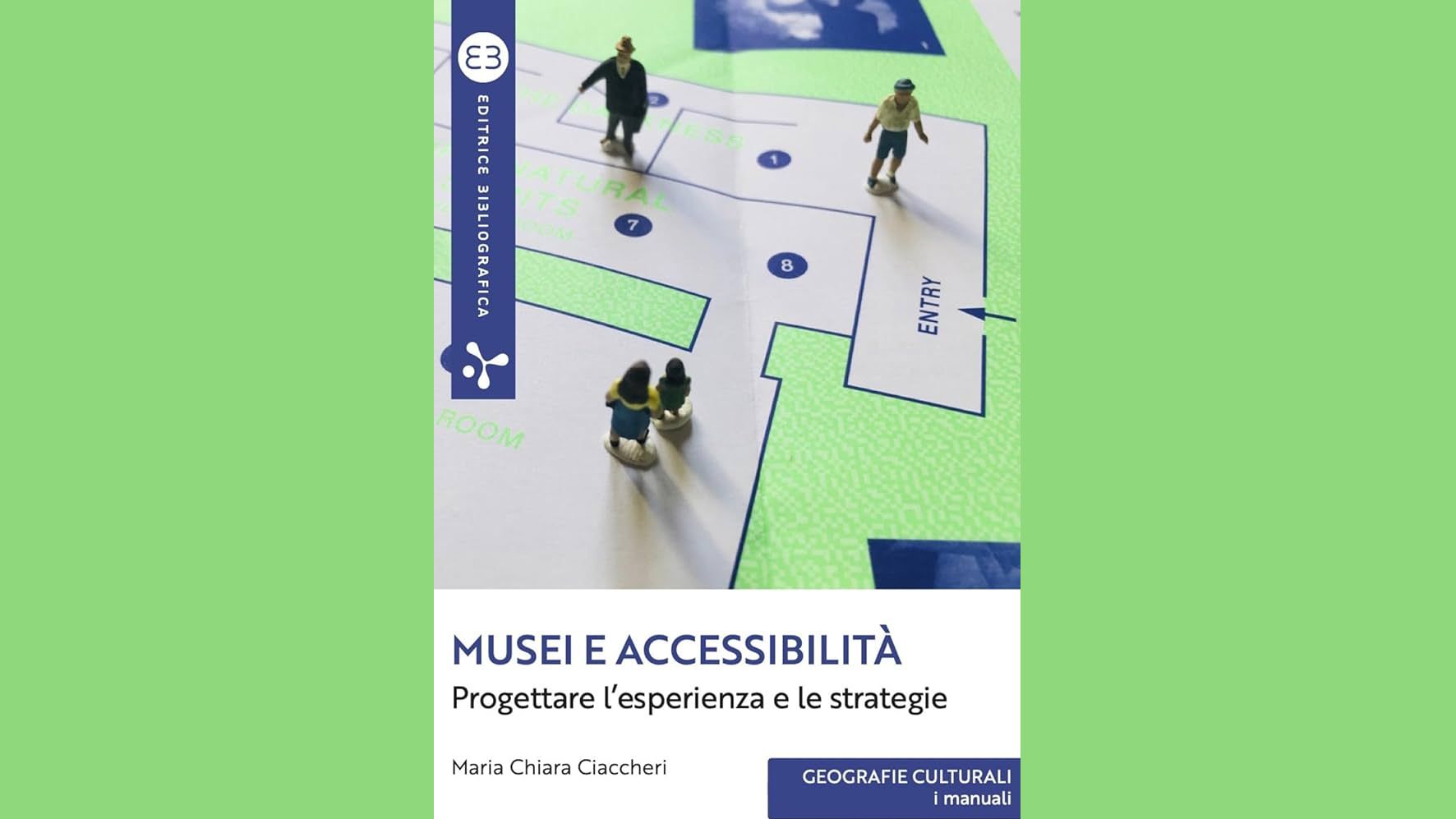 Immagine: copertina del libro di Maria Chiara Ciaccheri “Musei e accessibilità. Progettare l’esperienza e le strategie”